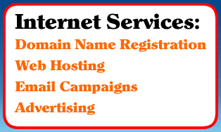 Internet Services:Â Domain Name Registration, Web Hosting, Email Marketing Campaigns, Online Advertising (Google Adwords), Affiliate Referral Programs
