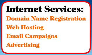 Internet Services: Domain Name Registration, Web Hosting, Email Marketing Campaigns, Online Advertising (Google Adwords), Affiliate Referral Programs